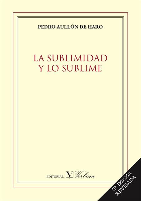 SUBLIMIDAD Y LO SUBLIME, LA | 9788479624101 | AULLÓN DE HARO, PEDRO
