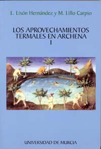 APROVECHAMIENTOS TERMALES EN ARCHENA (2 VOLÚMENES), LOS | 9788483714546 | LISÓN HERNÁNDEZ, LUIS