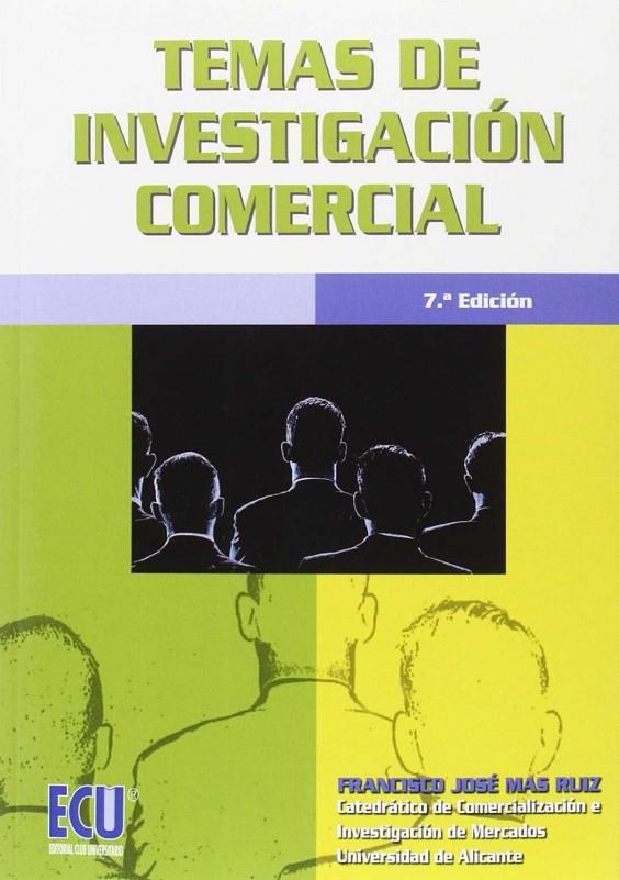 TEMAS DE INVESTIGACIÓN COMERCIAL 7.ª EDICIÓN | 9788416704804 | MAS RUIZ, FRANCISCO JOSÉ