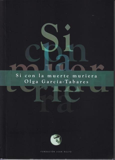 SI CON LA MUERTE MURIERA | 9786079626204 | GARCIA-TABARES, OLGA