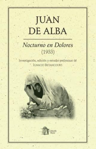 NOCTURNO EN DOLORES | 9786078412617 | DE ALBA, JUAN