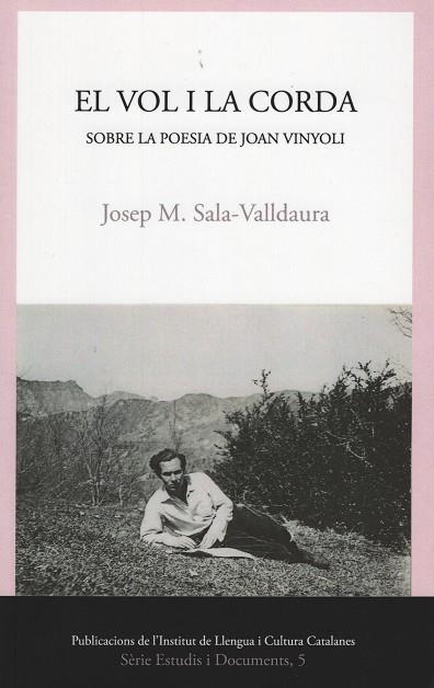 VOL I LA CORDA, EL. SOBRE LA POESIA DE JOAN VINYOLI | 9788484585749 | SALA VALLDAURA, JOSEP MARIA