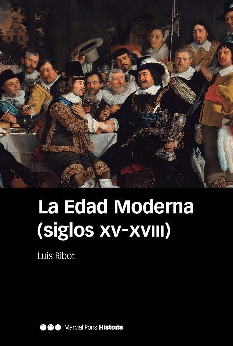 EDAD MODERNA, LA  (SIGLOS XV-XVIII) | 9788418752049 | RIBOT GARCÍA, LUIS
