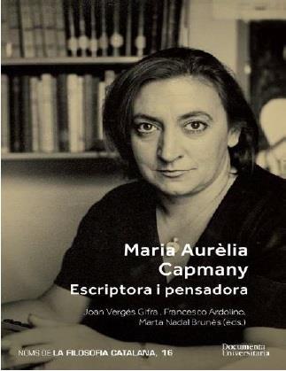 MARIA AURÈLIA CAPMANY. ESCRIPTORA I PENSADORA | 9788499844961