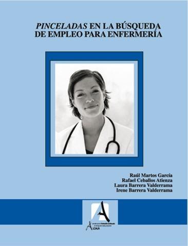 PINCELADAS EN LA BUSQUEDA DE EMPLEO PARA ENFERMERÍA | 9788496224865 | MARTOS GARCIA, RAUL / CEBALLOS, RAFAEL