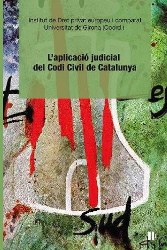APLICACIÓ JUDICIAL DEL CODI CIVIL DE CATALUNYA, L' | 9788499846590 | ALEGRET BURGUÉS, MARÍA EUGENIA