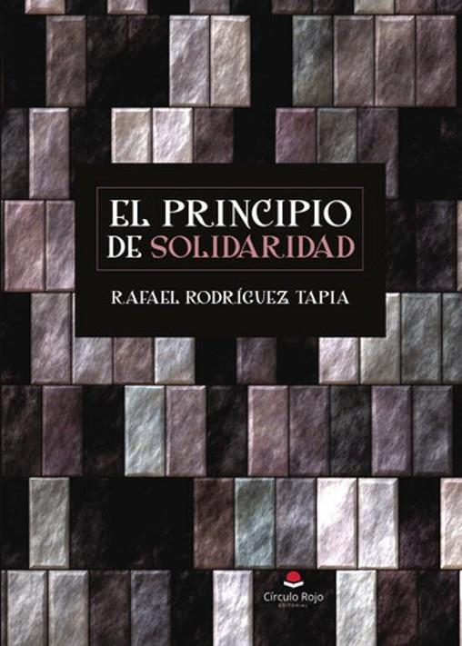 PRINCIPIO DE SOLIDARIDAD, EL | 9788410739956 | RODRÍGUEZ TAPIA, RAFAEL