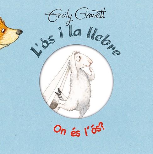 ÓS I LA LLEBRE, L'. ON ÉS L’ÓS? | 9788416117758 | GRAVETT, EMILY