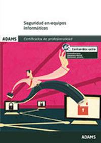 SEGURIDAD EN EQUIPOS INFORMÁTICOS MÓDULO FORMATIVO 0486_3 CERTIFICADO DE PROFESIONALIDAD DE SEGURIDAD INFORMÁTICA | 9788490255988 | OBRA COLECTIVA