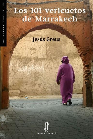 101 VERICUETOS DE MARRAKECH, LOS | 9788418163791 | GREUS, JESÚS