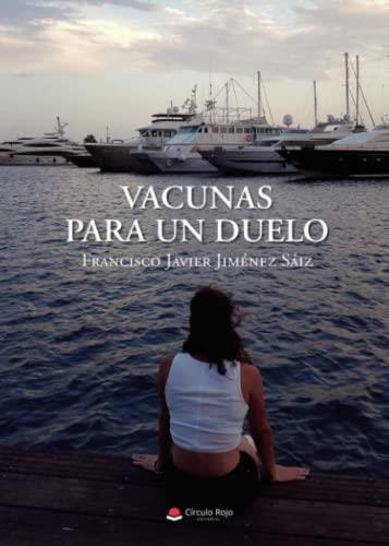 VACUNAS PARA UN DUELO | 9788411151054 | JIMÉNEZ SÁIZ, FRANCISCO JAVIER
