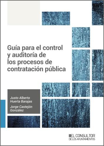 GUÍA PARA EL CONTROL Y AUDITORÍA DE LOS PROCESOS DE CONTRATACIÓN PÚBLICA | 9788470529320 | HUERTA BARAJAS, JUSTO ALBERTO