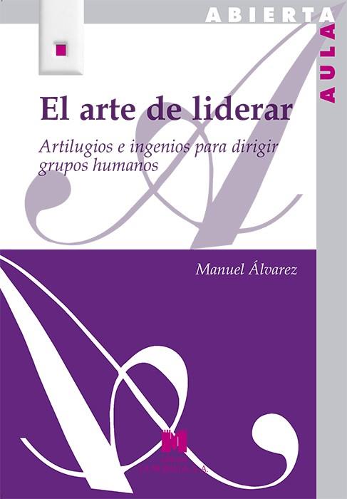 ARTE DE LIDERAR, EL | 9788471338242 | ÁLVAREZ FERNÁNDEZ, MANUEL