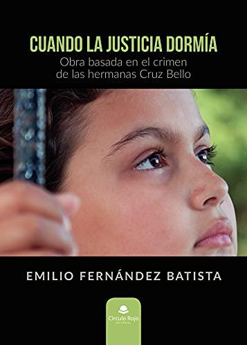 CUANDO LA JUSTICIA DORMÍA | 9788413315089 | FERNÁNDEZ BATISTA, EMILIO