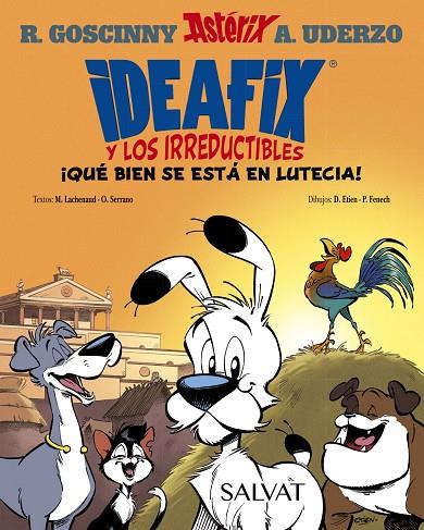IDEAFIX Y LOS IRREDUCTIBLES 03 : ¡QUÉ BIEN SE ESTÁ EN LUTECIA! | 9788469641729 | GOSCINNY, RENÉ / SERRANO, OLIVIER / LACHENAUD, MARINE