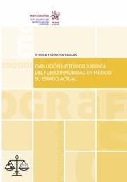 EVOLUCIÓN HISTÓRICO JURÍDICA DEL FUERO INMUNIDAD EN MÉXICO : SU ESTADO ACTUAL | 9788491902904 | ESPINOSA VARGAS, JESSICA