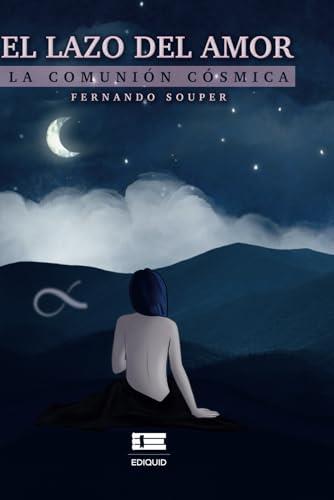 LAZO DEL AMOR, EL. LA COMUNIÓN CÓSMICA | 9786125112491 | SOUPER, FERNANDO