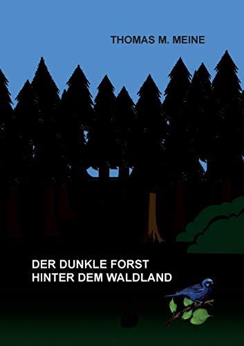 DER DUNKLE FORST HINTER DEM WALDLAND | 9783752896145