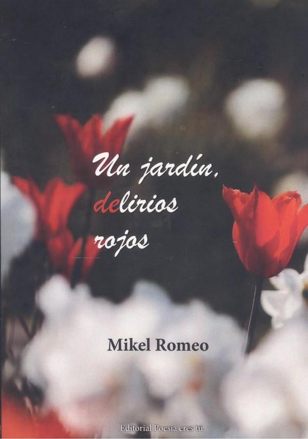 JARDÍN, DELIRIOS ROJOS, UN | 9788418893728 | ROMEO MARTÍNEZ, MIKEL