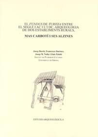 FUNDUS DE TURISSA ENTRE EL SEGLE IAC I L'DC, EL. ARQUEOLOGIA DE DOS ESTABLIMENTS RURALS, MAS CARBOTÍ I SES ALZINES | 9788484582151 | BURCH, JOSEP