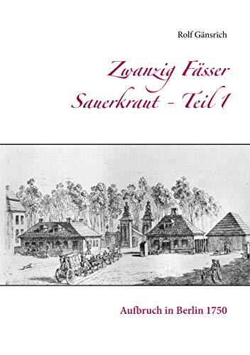 ZWANZIG FÄSSER SAUERKRAUT - TEIL 1 | 9783751921992 | GANSRICH, ROLF