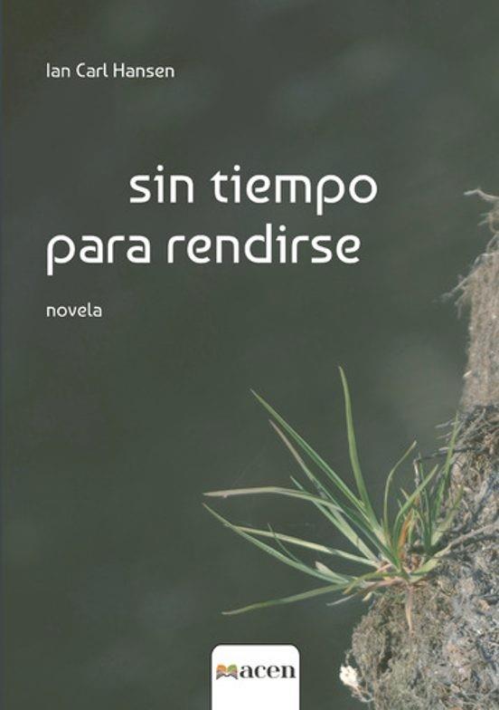 SIN TIEMPO PARA RENDIRSE | 9788412878264 | HANSEN, IAN CARL