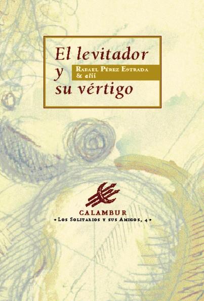 LEVITADOR Y SU VÉRTIGO, EL | 9788488015563 | PÉREZ ESTRADA, RAFAEL