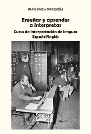 ENSEÑAR Y APRENDER A INTERPRETAR | 9788497479165 | TORRES DÍAZ, MARÍA GRACIA