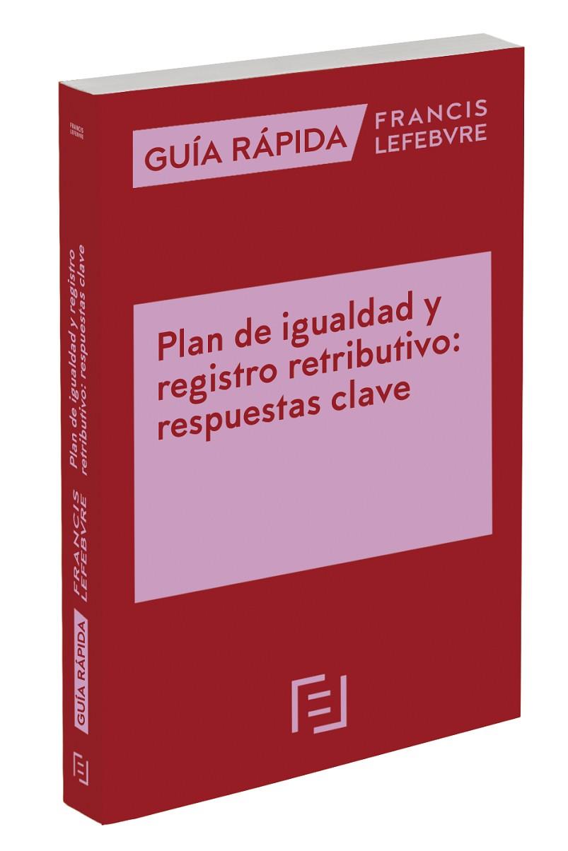 GUIA RAPIDA PLAN DE IGUALDAD Y REGISTRO RETRIBUTIVO : RESPUESTAS CLAVE | 9788418647451 | LEFEBVRE-EL DERECHO