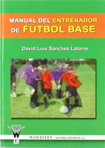 MANUAL DEL ENTRENADOR DE FÚTBOL BASE | 9788498230246 | SÀNCHEZ LATORRE, DAVID LUIS