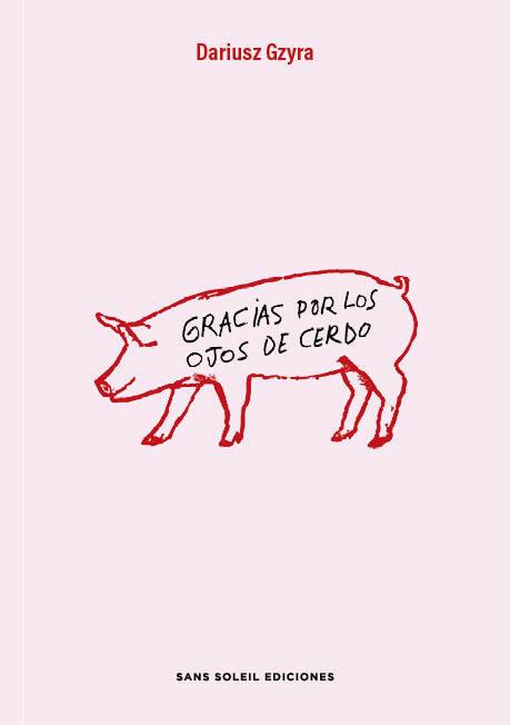 GRACIAS POR LOS OJOS DE CERDO | 9791399061857 | GZYRA, DARIUSZ