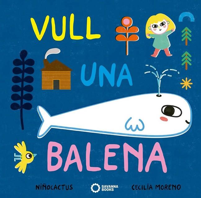 VULL UNA BALENA | 9788494777899 | NIÑO CACTUS / MORENO, CECILIA