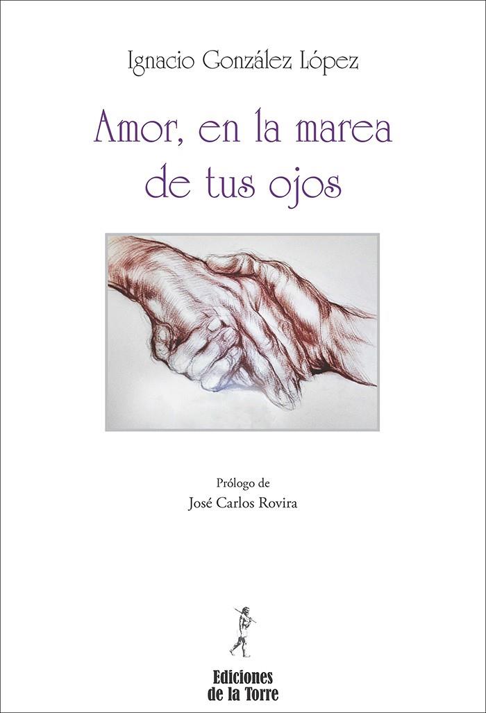 AMOR, EN LA MAREA DE TUS OJOS | 9788479605797 | GONZÁLEZ LÓPEZ, IGNACIO