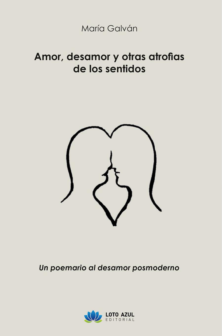 AMOR, DESAMOR Y OTRAS ATROFIAS DE LOS SENTIDOS | 9791387838027 | GALVAN, MARIA