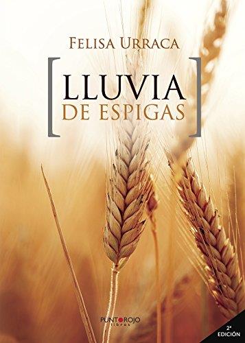 LLUVIA DE ESPIGAS | 9788416799688 | URRACA LÓPEZ, FELISA