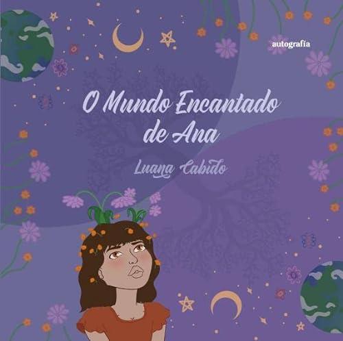 O MUNDO ENCANTADO DE ANA | 9788419367662 | CABIDO, LUANA