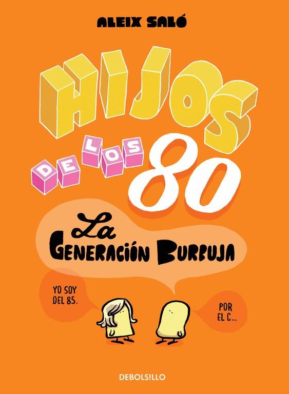 HIJOS DE LOS 80. LA GENERACIÓN BURBUJA | 9788490622339 | SALÓ, ALEIX