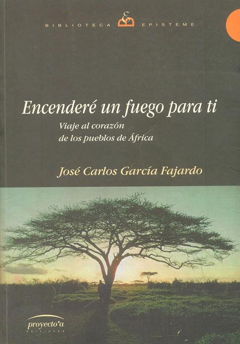ENCENDERE UN FUEGO PARA TI | 9788492243846 | GARCIA FAJARDO, JOSE CARLOS