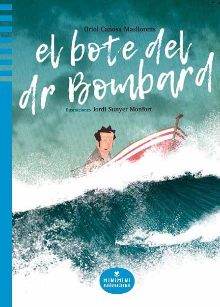 BOTE DEL DR. BOMBARD, EL | 9788412080711 | CANOSA, ORIOL