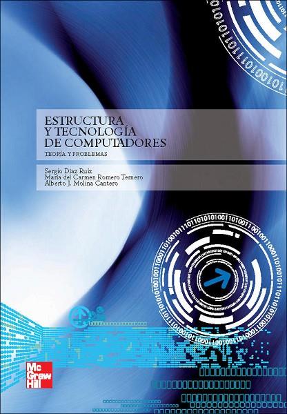 ESTRUCTURA Y TECNOLOGIA DE COMPUTADORAS : TEORIA Y PROBLEMAS RESUELTOS | 9788448170851 | ROMERO TERNERO, M. CARMEN