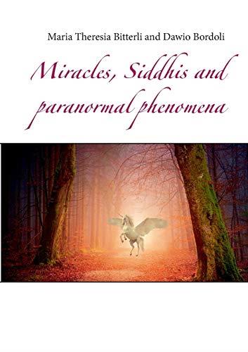 MIRACLES, SIDDHIS AND PARANORMAL PHENOMENA | 9783751933575 | BITTERLI, MARIA THERESIA / BORDOLI, DAWIO
