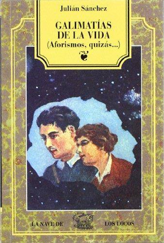 GALIMATIAS DE LA VIDA | 9788482180274 | SANCHEZ, JULIÁN