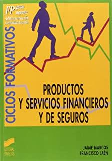 PRODUCTOS Y SERVICIOS FINANCIEROS Y DE SEGUROS | 9788477384229 | MARCOS DÍAZ, JAIME / JAÉN, FRANCISCO