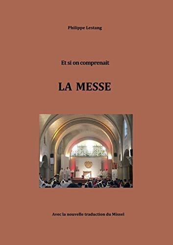 ET SI ON COMPRENAIT LA MESSE | 9782322201778 | LESTANG, PHILIPPE