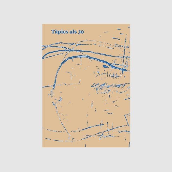 TÀPIES ALS 30 /  TÀPIES A LOS 30 / TÀPIES AT 30 | 9788412277104