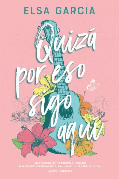 QUIZÁ POR ESO SIGO AQUÍ | 9788419131607 | GARCÍA, ELSA