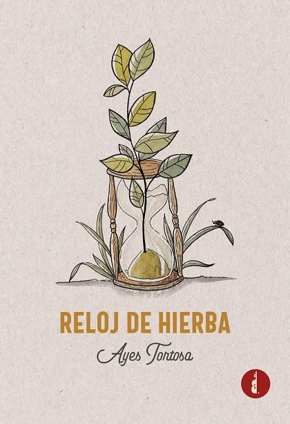 RELOJ DE HIERBA | 9788412341836 | TORTOSA, AYES
