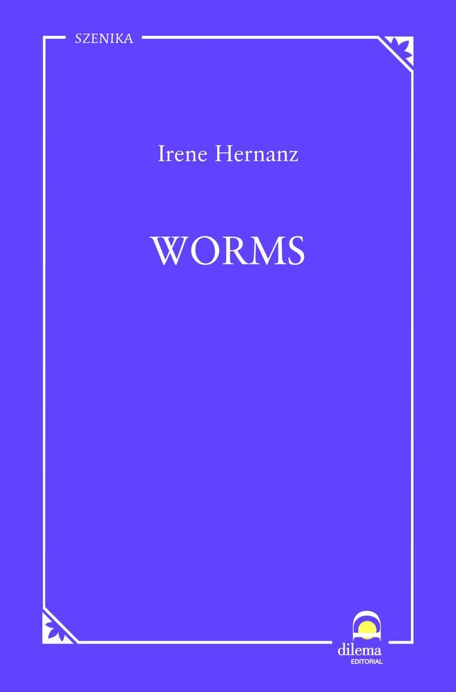 WORMS | 9788498276954 | HERNANZ, IRENE