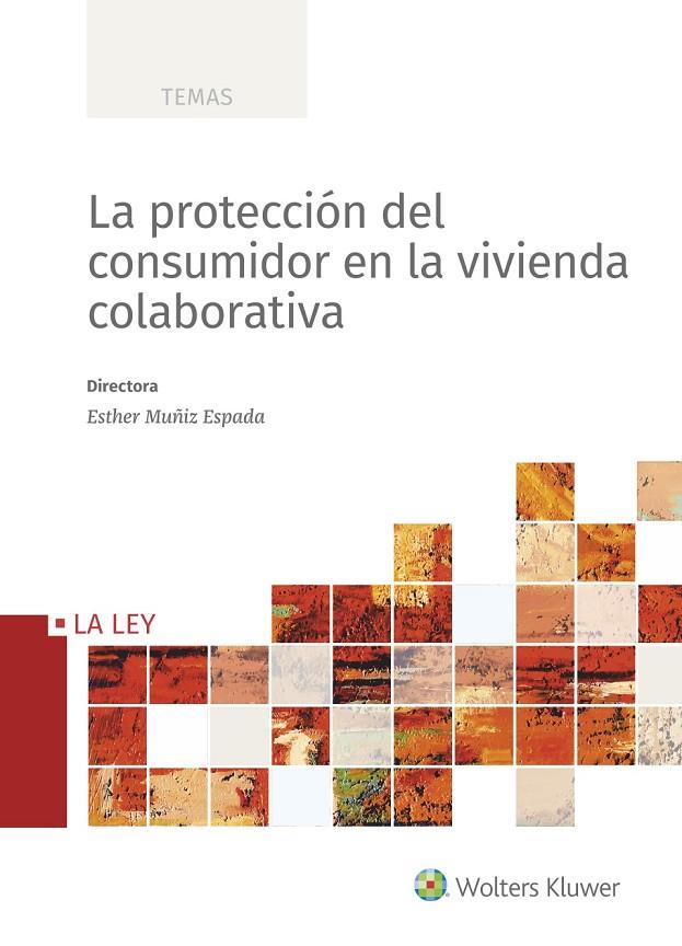 PROTECCION DEL CONSUMIDOR EN LA VIVIENDA COLABORATIVA, LA | 9788490209288 | MUÑIZ ESPADA, ESTHER