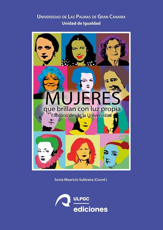 MUJERES QUE BRILLAN CON LUZ PROPIA | 9788490423905 | MAURICIO SUBIRANA, SONIA / CORREAS SUÁREZ, BEATRIZ / LOBO CABRERA, MANUEL